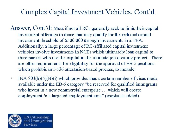 Complex Capital Investment Vehicles, Cont’d Answer, Cont’d: Most if not all RCs generally seek