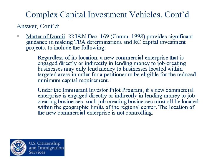 Complex Capital Investment Vehicles, Cont’d Answer, Cont’d: § Matter of Izumii, 22 I&N Dec.