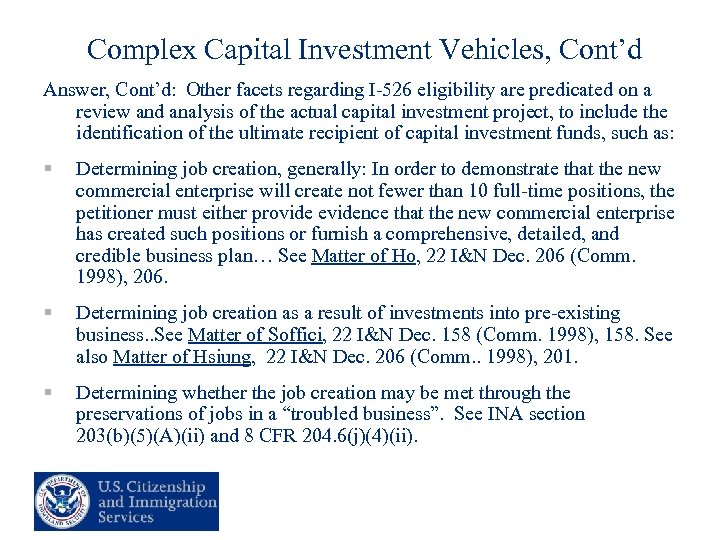 Complex Capital Investment Vehicles, Cont’d Answer, Cont’d: Other facets regarding I-526 eligibility are predicated