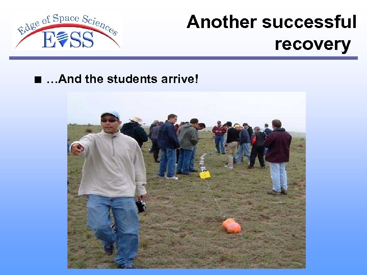 Another successful recovery n …And the students arrive! 