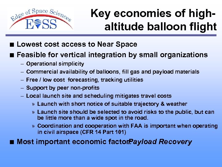 Key economies of highaltitude balloon flight n n Lowest cost access to Near Space