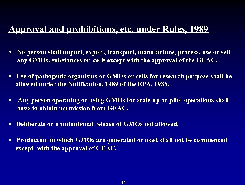 Approval and prohibitions, etc. under Rules, 1989 • No person shall import, export, transport,