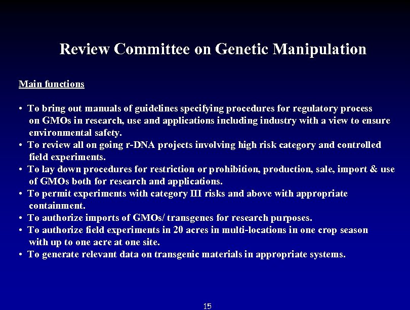  Review Committee on Genetic Manipulation Main functions • To bring out manuals of