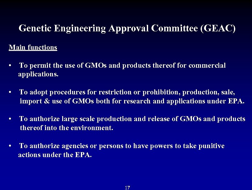  Genetic Engineering Approval Committee (GEAC) Main functions • To permit the use of