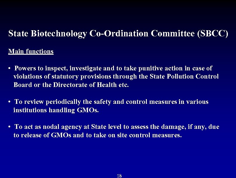 State Biotechnology Co-Ordination Committee (SBCC) Main functions • Powers to inspect, investigate and to