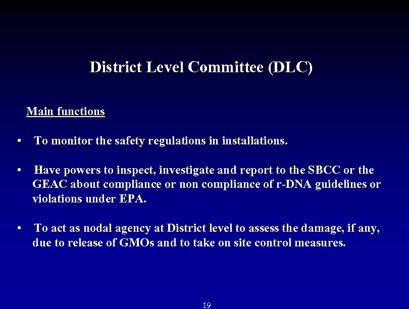  District Level Committee (DLC) Main functions • To monitor the safety regulations in