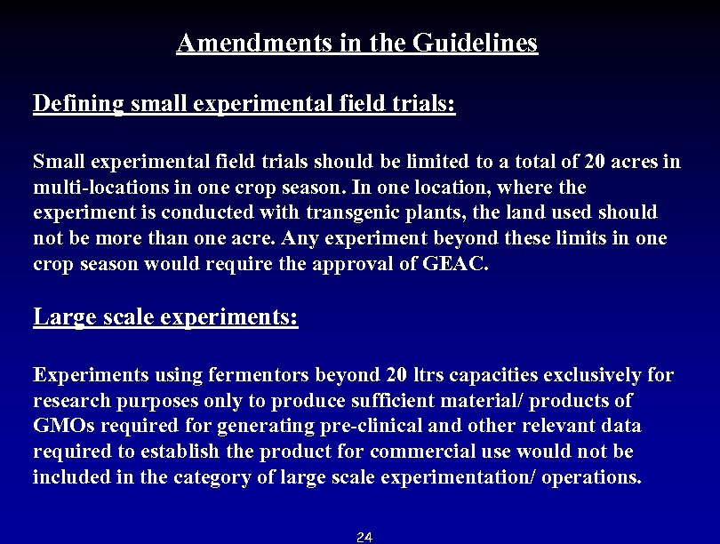 Amendments in the Guidelines Defining small experimental field trials: Small experimental field trials should