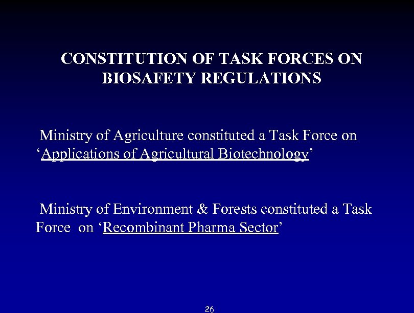 CONSTITUTION OF TASK FORCES ON BIOSAFETY REGULATIONS Ministry of Agriculture constituted a Task Force