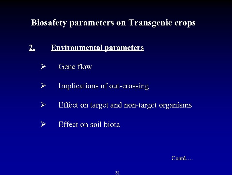  Biosafety parameters on Transgenic crops 2. Environmental parameters Ø Gene flow Ø Implications