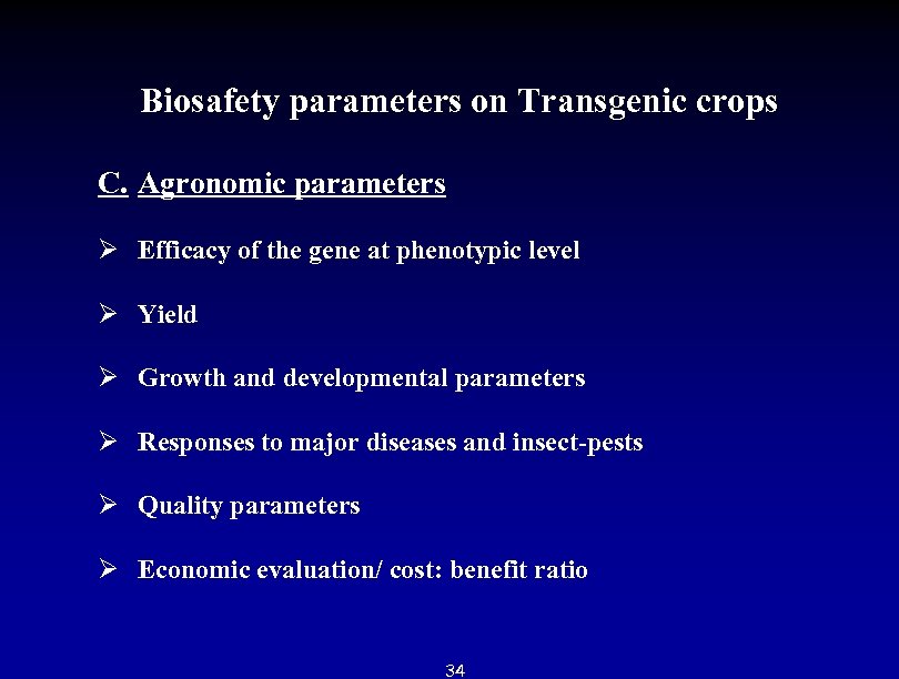 Biosafety parameters on Transgenic crops C. Agronomic parameters Ø Efficacy of the gene at