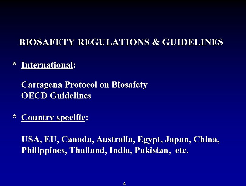 BIOSAFETY REGULATIONS & GUIDELINES * International: Cartagena Protocol on Biosafety OECD Guidelines * Country