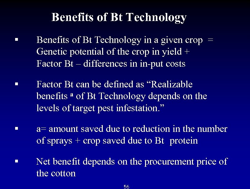  Benefits of Bt Technology § Benefits of Bt Technology in a given crop