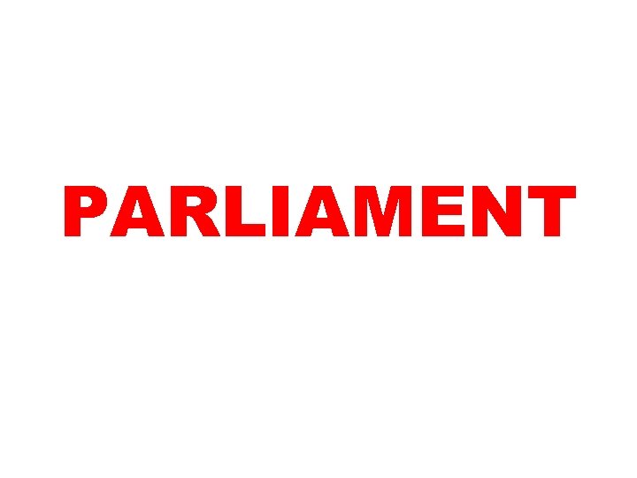 PARLIAMENT 