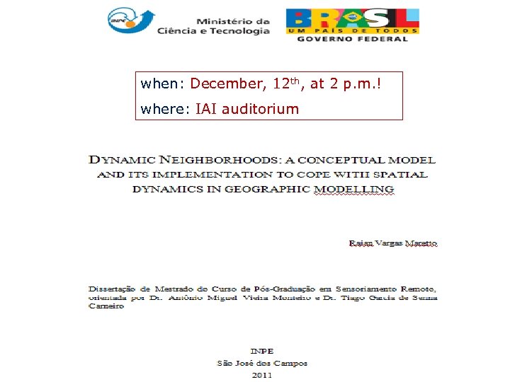 when: December, 12 th, at 2 p. m. ! where: IAI auditorium 