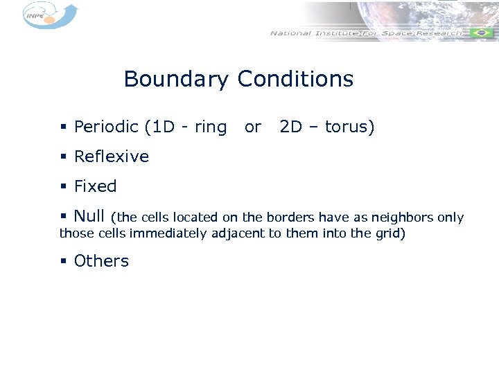 Boundary Conditions § Periodic (1 D - ring or 2 D – torus) §