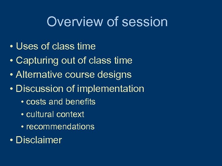 Overview of session • Uses of class time • Capturing out of class time