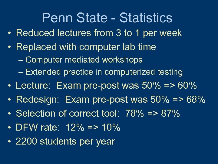 Penn State - Statistics • Reduced lectures from 3 to 1 per week •
