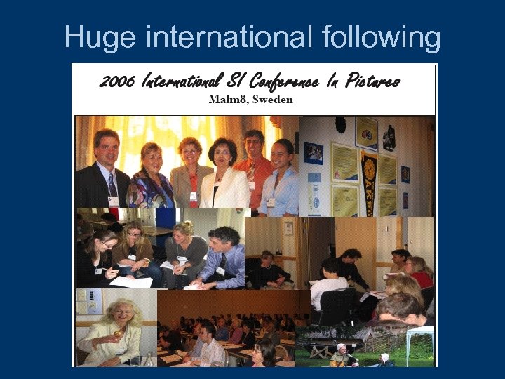 Huge international following 