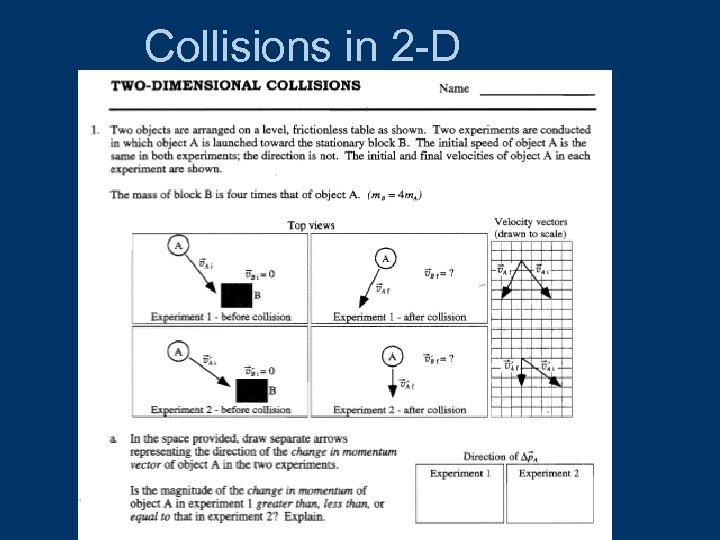 Collisions in 2 -D 