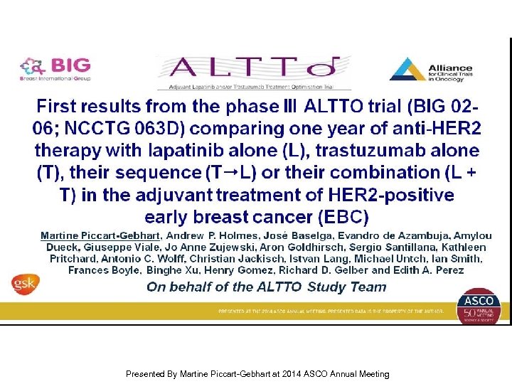 First results from the phase III ALTTO trial (BIG 02 -06; NCCTG 063 D)