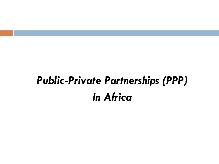 Public-Private Partnerships (PPP) In Africa 
