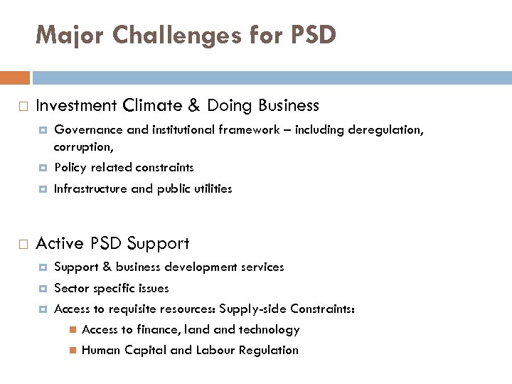 Major Challenges for PSD Investment Climate & Doing Business Governance and institutional framework –