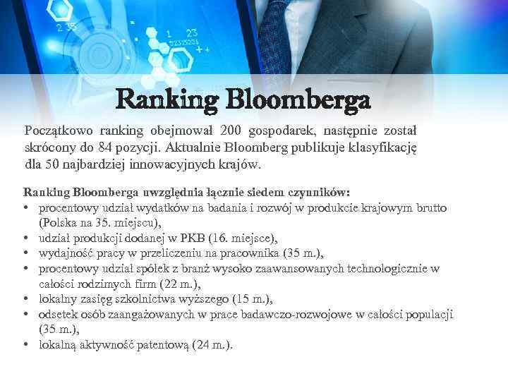 Ranking Bloomberga Początkowo ranking obejmował 200 gospodarek, następnie został skrócony do 84 pozycji. Aktualnie