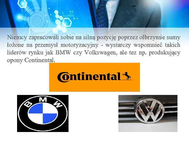 Niemcy zapracowali sobie na silną pozycję poprzez olbrzymie sumy łożone na przemysł motoryzacyjny -