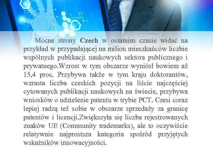  Mocne strony Czech w ostatnim czasie widać na przykład w przypadającej na milion