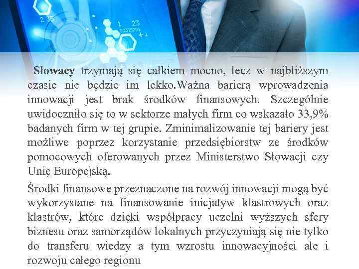 Słowacy trzymają się całkiem mocno, lecz w najbliższym czasie nie będzie im lekko. Ważna