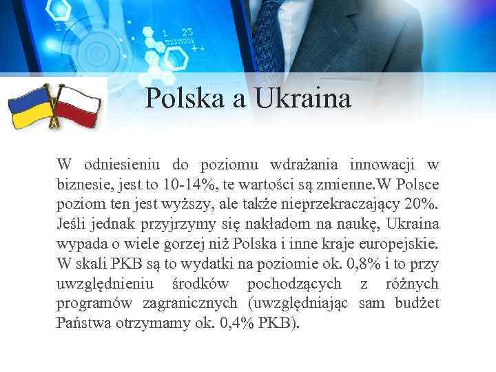 Polska a Ukraina W odniesieniu do poziomu wdrażania innowacji w biznesie, jest to 10