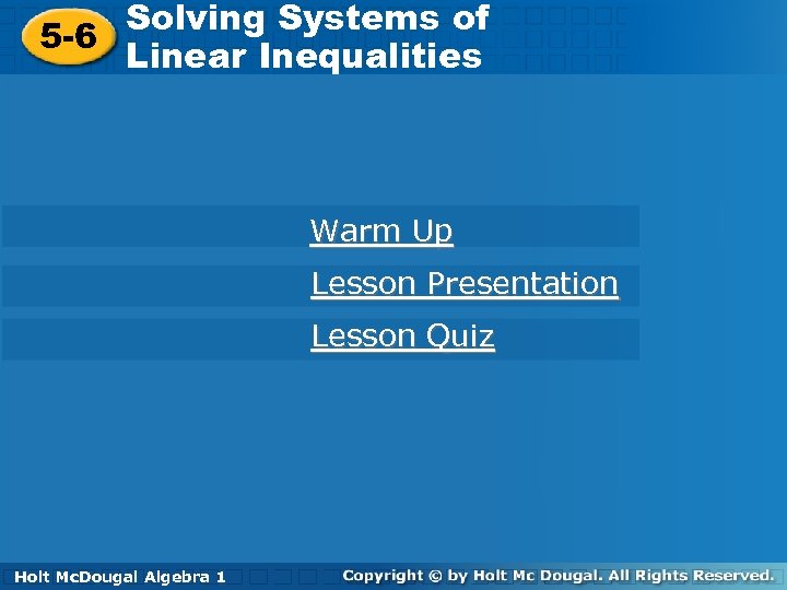 Solving Systems of 5 -6 Solving Systems of Linear Inequalities 5 -6 Linear Inequalities