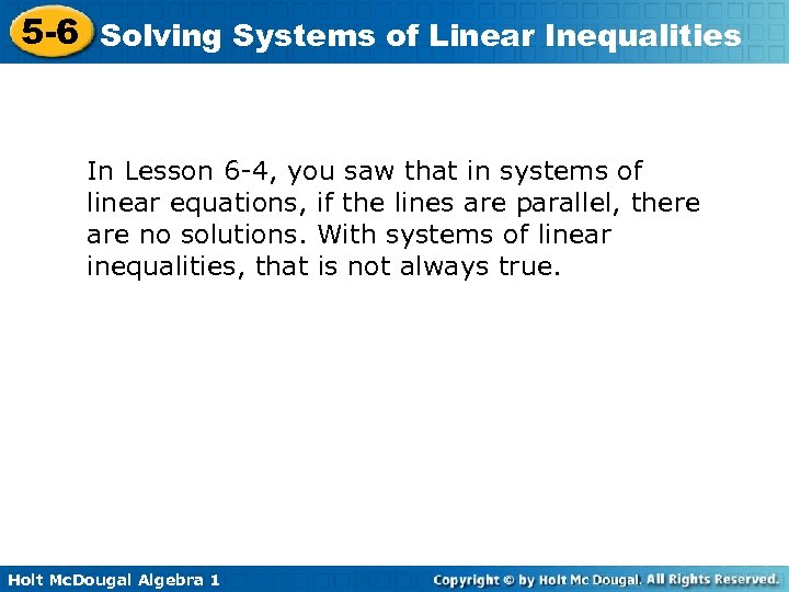 5 -6 Solving Systems of Linear Inequalities In Lesson 6 -4, you saw that