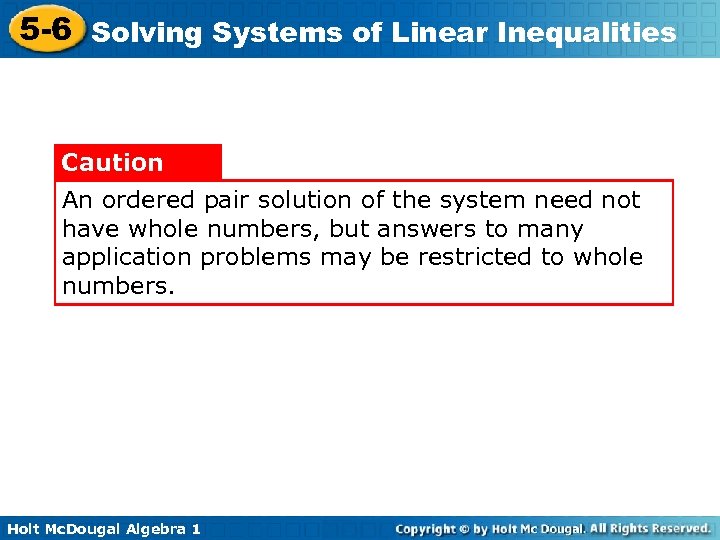 5 -6 Solving Systems of Linear Inequalities Caution An ordered pair solution of the