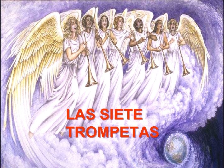 LAS SIETE TROMPETAS 