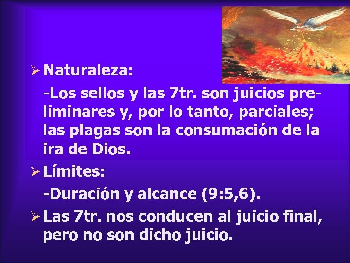 Ø Naturaleza: -Los sellos y las 7 tr. son juicios preliminares y, por lo