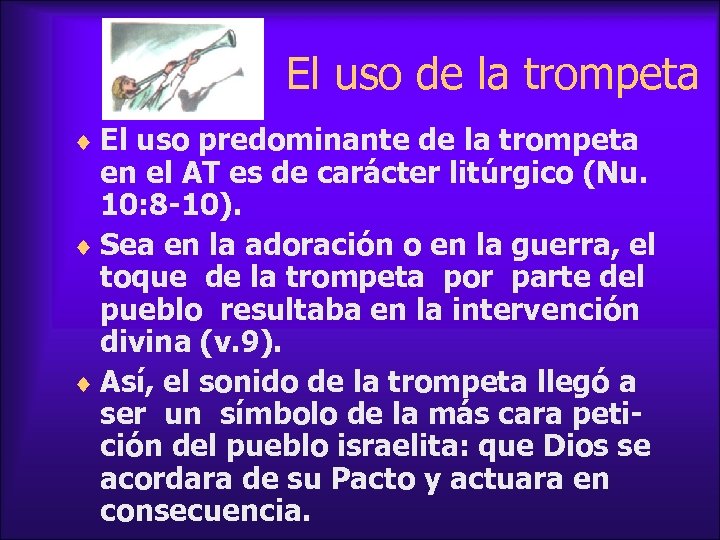 El uso de la trompeta ¨ El uso predominante de la trompeta en el