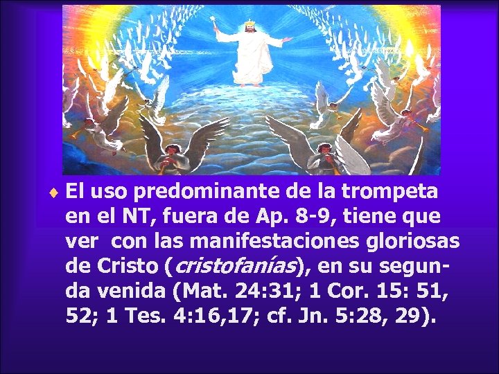 ¨ El uso predominante de la trompeta en el NT, fuera de Ap. 8