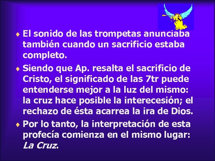 ¨ El sonido de las trompetas anunciaba también cuando un sacrificio estaba completo. ¨