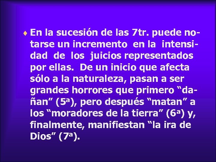 ¨ En la sucesión de las 7 tr. puede no- tarse un incremento en