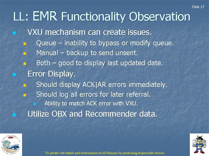 LL: EMR Functionality Observation VXU mechanism can create issues. n n Queue – inability