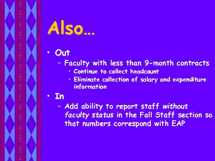 Also… • Out – Faculty with less than 9 -month contracts • In •