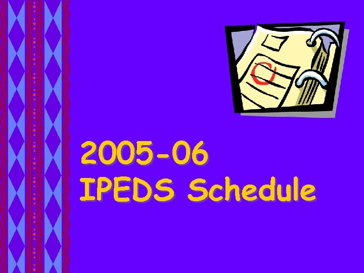 2005 -06 IPEDS Schedule 