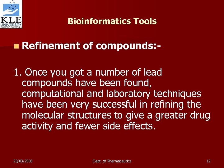 Bioinformatics Tools n Refinement of compounds: - 1. Once you got a number of