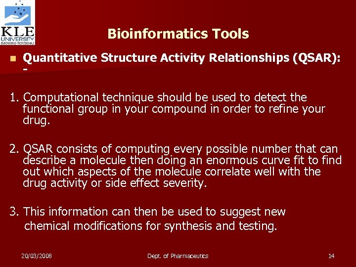 Bioinformatics Tools n Quantitative Structure Activity Relationships (QSAR): - 1. Computational technique should be