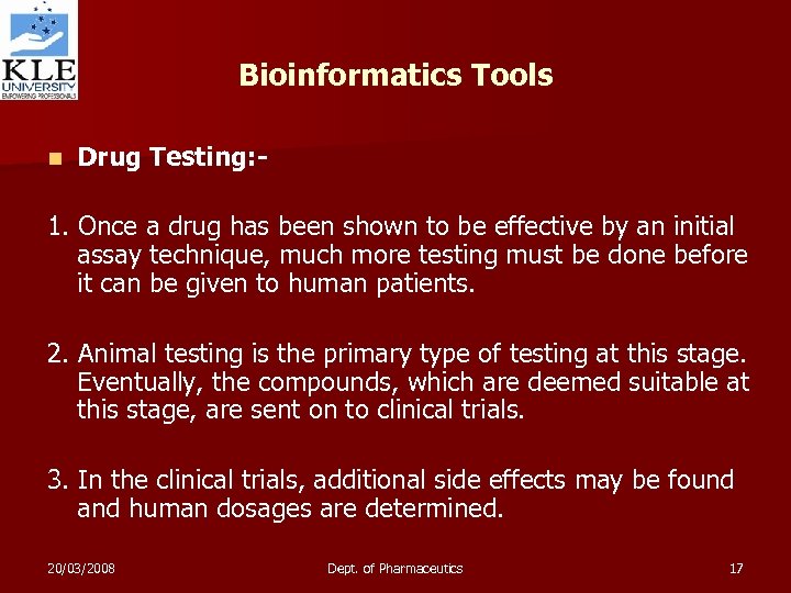 Bioinformatics Tools n Drug Testing: - 1. Once a drug has been shown to