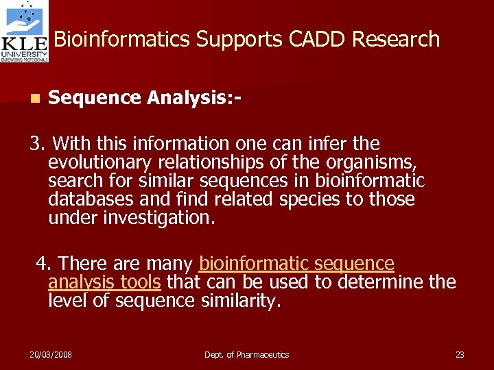 Bioinformatics Supports CADD Research n Sequence Analysis: - 3. With this information one can