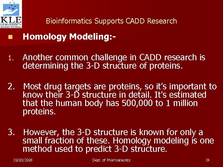 Bioinformatics Supports CADD Research n Homology Modeling: - 1. Another common challenge in CADD