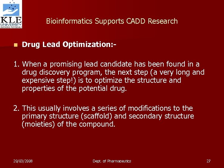 Bioinformatics Supports CADD Research n Drug Lead Optimization: - 1. When a promising lead