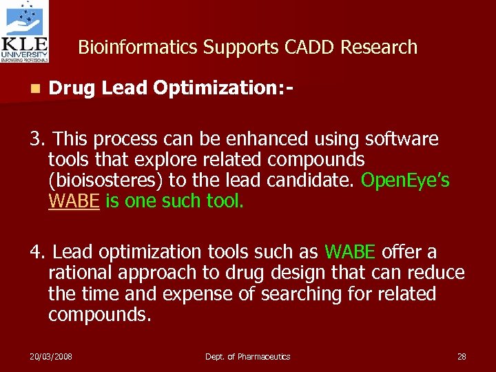 Bioinformatics Supports CADD Research n Drug Lead Optimization: - 3. This process can be